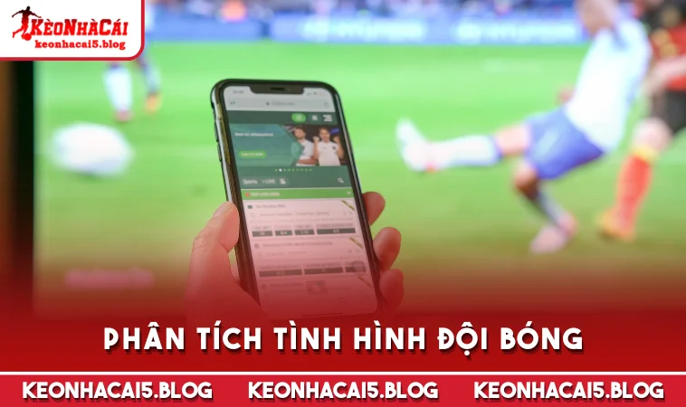 Phân tích tình hình đội bóng