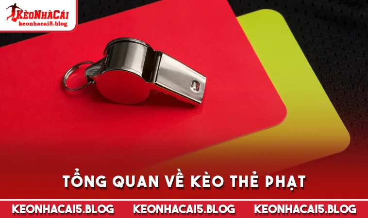 Tổng quan về kèo thẻ phạt